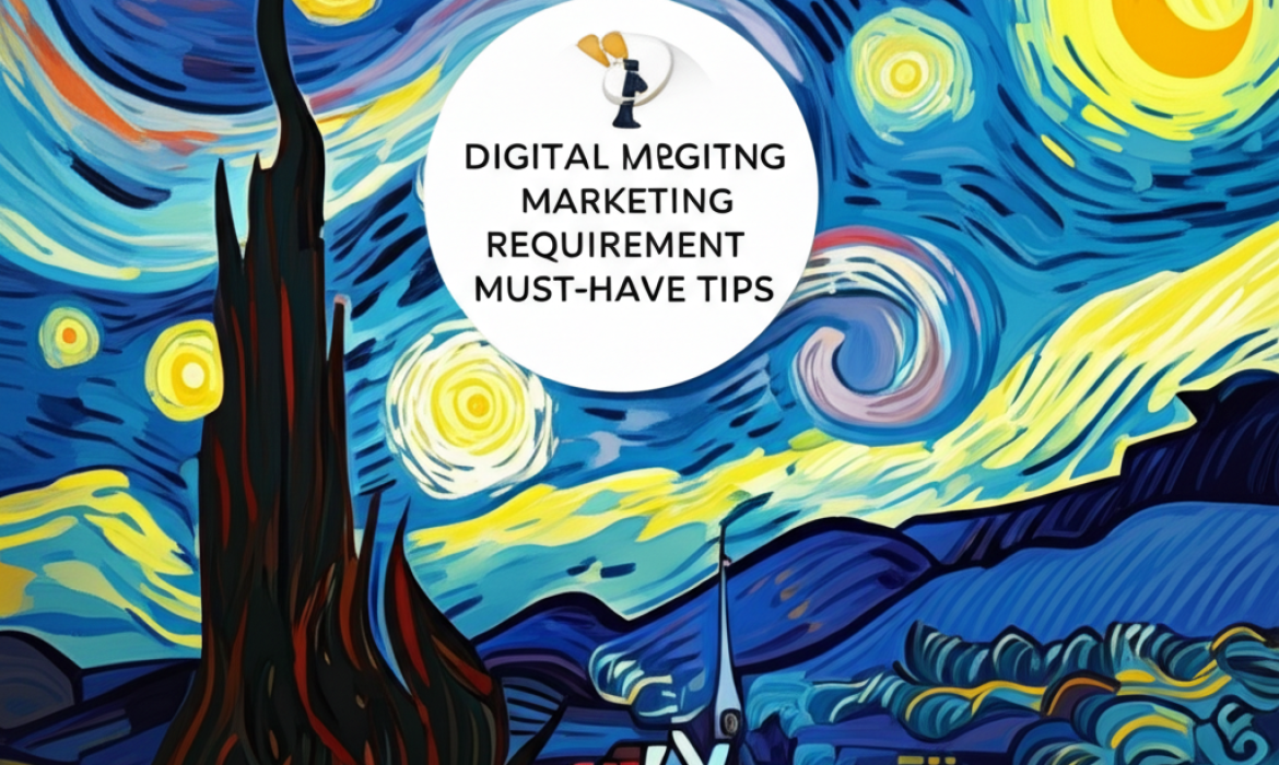 Tell Digital Marketing Requirements as Client: Must-Have Tips